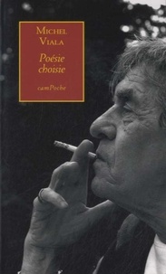 Michel Viala - Poésie choisie.