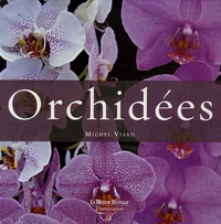 Michel Viard - Coffret Orchidées en 2 volumes : Le monde des orchidées ; Les plus belles orchidées.