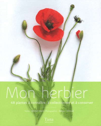 Michel Viard - Mon herbier - 48 plantes à connaître, à collectionner et à conserver.