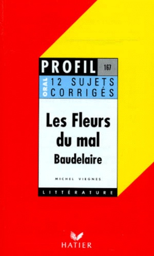 Les Fleurs Du Mal (1857), Baudelaire. Oral De Francais
