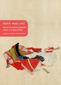 Michel Vieillard-Baron - Kokin Waka Shû - Recueil de poèmes japonais d’hier et d’aujourd’hui.