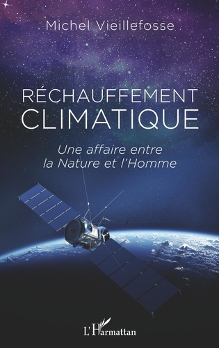 Michel Vieillefosse - Réchauffement climatique - Une affaire entre la Nature et l'Homme.