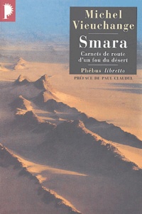 Michel Vieuchange - Smara - Carnets de route d'un fou du désert.
