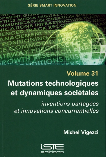 Mutations technologiques et dynamiques sociétales. Inventions partagées et innovations concurrentielles