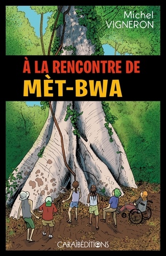 Michel Vigneron - A la rencontre de Mèt-Bwa.