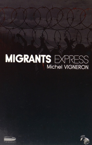 Michel Vigneron - Migrants express.