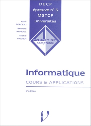 Michel Viguier et Alain Forcioli - Decf Epreuve N° 5 Informatique. Cours Et Applications, 2eme Edition.