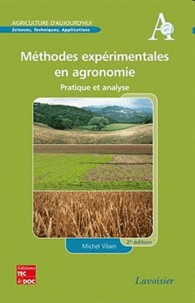 Michel Vilain - Méthodes expérimentales en agronomie - Pratique et analyse.