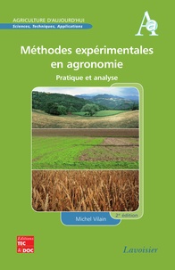 Michel Vilain - Méthodes expérimentales en agronomie - Pratique et analyse.