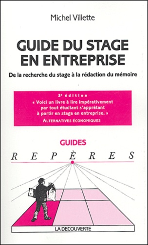 Michel Villette - Guide du stage en entreprise - De la recherche du stage à la rédaction du mémoire.