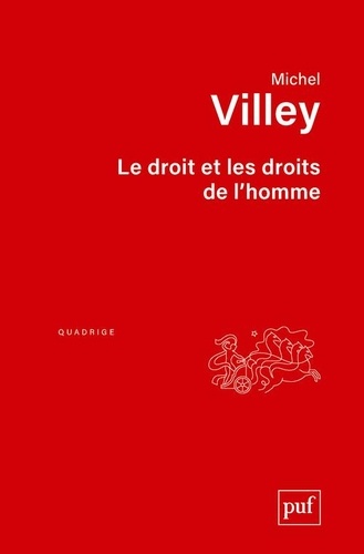 Michel Villey - Le droit et les droits de l'homme.