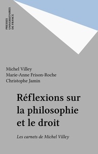 Michel Villey - Réflexions sur la philosophie et le droit - Les carnets.