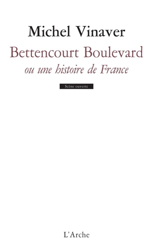Michel Vinaver - Bettencourt Boulevard ou une histoire de France - Pièce en trente morceaux.