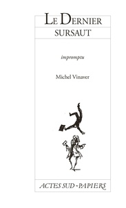 Michel Vinaver - Le dernier sursaut - Impromptu.