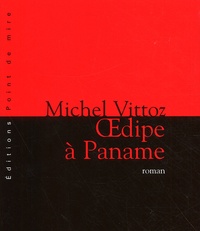 Michel Vittoz - Oedipe à Paname.