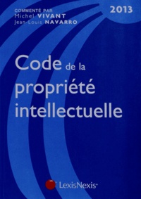 Michel Vivant - Code de la propriété intellectuelle 2013.