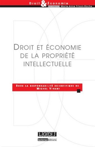 Michel Vivant - Droit et économie de la propriété intellectuelle.