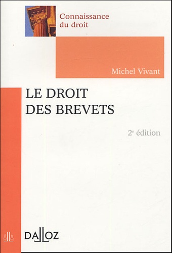 Michel Vivant - Le droit des brevets, 2005.