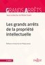 Michel Vivant - Les grands arrêts de la propriété intellectuelle - 3e éd..