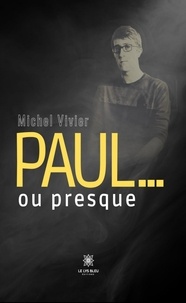 Michel Vivier - Paul... ou presque.