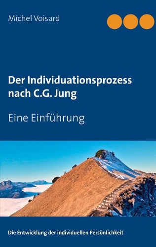 Der Individuationsprozess nach C.G. Jung. Eine Einführung