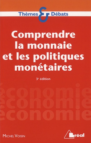 Comprendre la monnaie et les politiques monétaires 3e édition