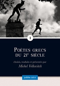 Michel Volkovitch - Poètes grecs du 21e siècle - une anthologie des voix d'aujourd'hui, et bien plus qu'une anthologie.