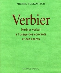 Michel Volkovitch - Verbier. Herbier Verbal A L'Usage Des Ecrivains Et Des Lisants.