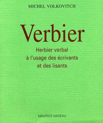 Michel Volkovitch - Verbier. Herbier Verbal A L'Usage Des Ecrivains Et Des Lisants.
