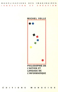 Michel Volle - Philosophie de l'action et langage de l'informatique.