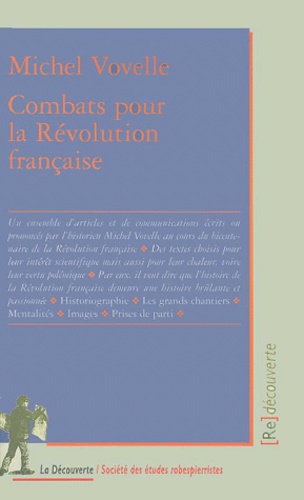 Michel Vovelle - Combats Pour La Revolution Francaise.