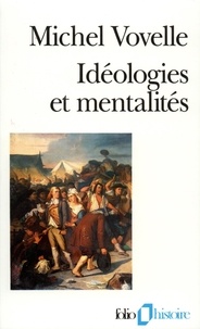 Michel Vovelle - Idéologies et mentalités.