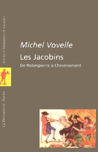 Michel Vovelle - Les jacobins - De Robespierre à Chevènement.