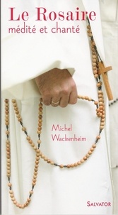 Michel Wackenheim - Le Rosaire médité et chanté.