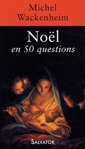 Michel Wackenheim - Noël en 50 questions.