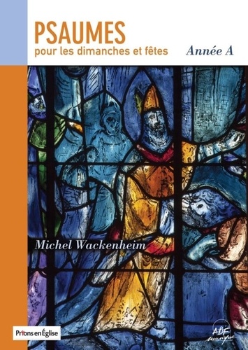 Michel Wackenheim - Psaumes pour les dimanches et fêtes, Année A.