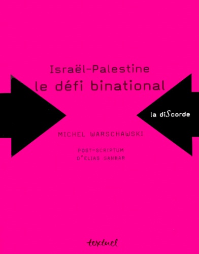 Michel Warschawski - Israel-Palestine, Le Defi Binational.