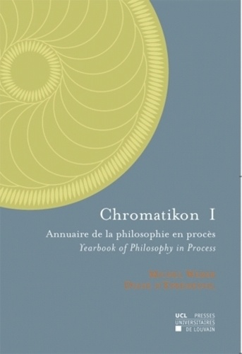 Michel Weber et Diane D'Eprémesnil - Chromatikon 1 - Annuaire de la philosophie en procès.