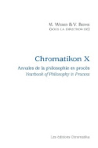 Michel Weber et Vincent Berne - Chromatikon 10 - Annales de la philosophie en procès.