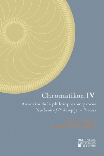 Michel Weber et Pierfrancesco Basile - Chromatikon 4 - Annuaire de la philosophie en procès.