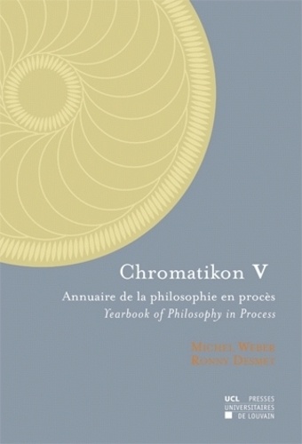Michel Weber et Ronny Desmet - Chromatikon 5 - Annuaire de la philosophie en procès.