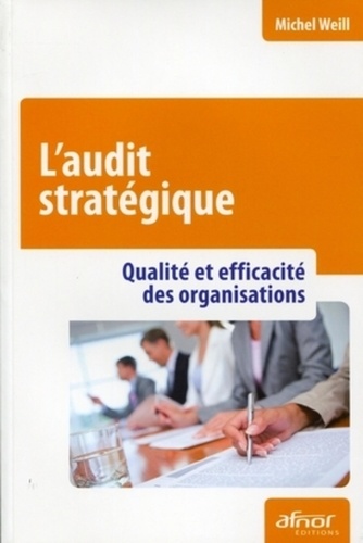 Michel Weill - L'audit stratégique - Qualité et efficacité des organisations.