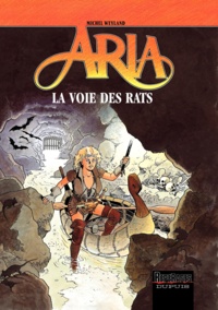 Michel Weyland - Aria Tome 22 : La Voie des rats.