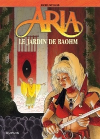 Michel Weyland - Aria Tome 26 : Le Jardin de Baohm.