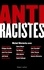 Antiracistes. Connaître le racisme et l'antisémitisme pour mieux les combattre