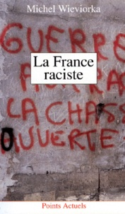 Michel Wieviorka - La France raciste.