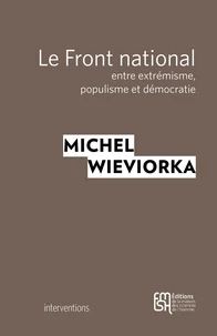 Le Front national, entre extrémisme, populisme et démocratie