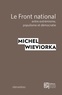 Michel Wieviorka - Le Front national, entre extrémisme, populisme et démocratie.