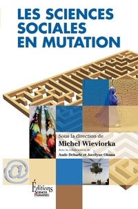 Michel Wieviorka et Aude Debarle - Les sciences sociales en mutation.