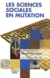 Michel Wieviorka et Aude Debarle - Les sciences sociales en mutation.